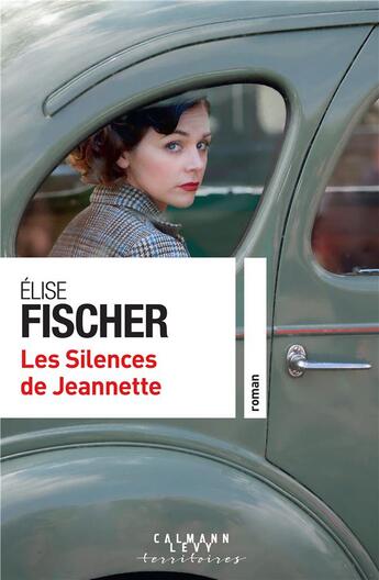 Couverture du livre « Les silences de Jeannette » de Elise Fischer aux éditions Calmann-levy