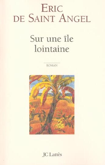 Couverture du livre « Sur Une Ile Lointaine » de Eric De Saint-Angel aux éditions Lattes