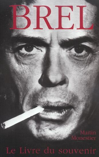 Couverture du livre « Brel, Le Livre Du Souvenir » de Martin Monestier aux éditions Sand