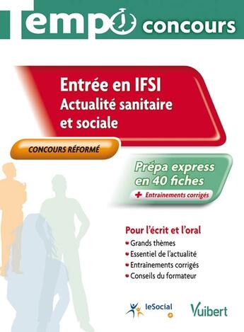 Couverture du livre « Entrée en IFSI ; actualité sanitaire et sociale ; épreuves écrite et orale ; concours réformé » de Elisabeth Rousseau-Proudhom aux éditions Vuibert