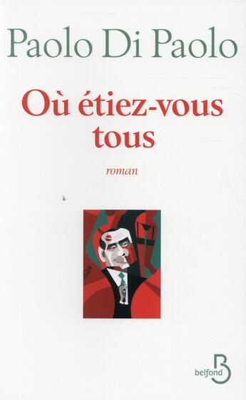 Couverture du livre « Où étiez-vous tous » de Paolo Di Paolo aux éditions Belfond