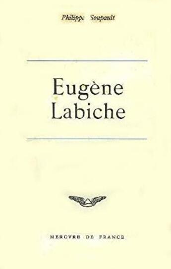 Couverture du livre « Eugene labiche » de Philippe Soupault aux éditions Mercure De France
