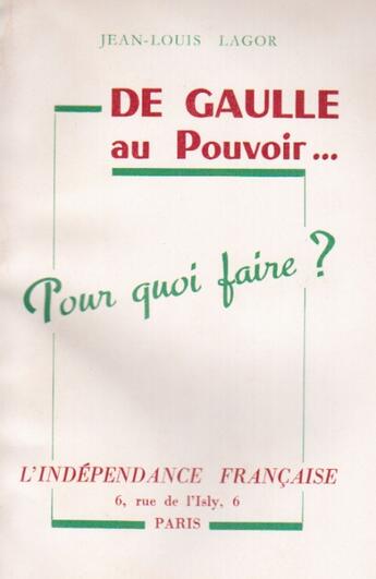 Couverture du livre « De Gaulle au pouvoir... pourquoi faire ? » de Jean-Louis Lagor aux éditions Nel