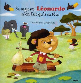 Couverture du livre « Sa majesté Léonardo n'en fait qu'à sa tête » de Yann Walcker et Olivier Huette aux éditions Auzou