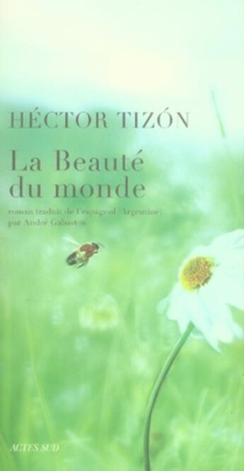 Couverture du livre « La beauté du monde » de Hector Tizon aux éditions Actes Sud