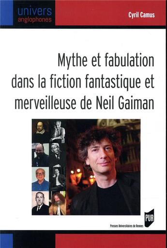 Couverture du livre « Mythe et fabulation dans la fiction fantastique et merveilleuse de neil gaiman » de Camus Cyril aux éditions Pu De Rennes