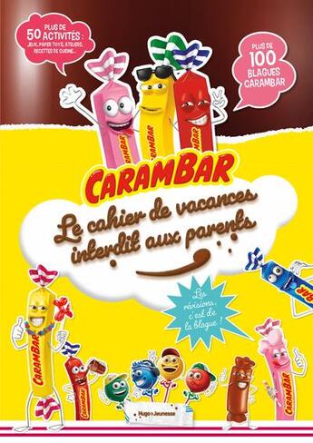 Couverture du livre « Carambar : le cahier de vacances interdit aux parents : pour réviser...ou plutôt pas ! » de Stephanie Aguado aux éditions Hugo Jeunesse