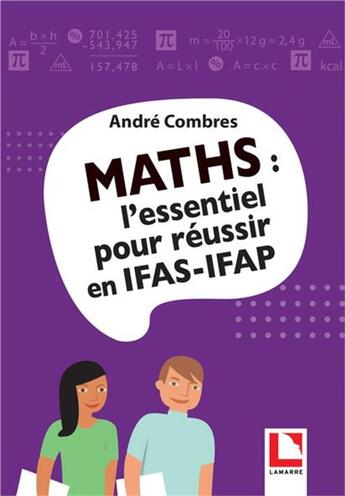 Couverture du livre « Maths : l'essentiel pour réussir en IFAS-IFAP » de Andre Combres aux éditions Lamarre