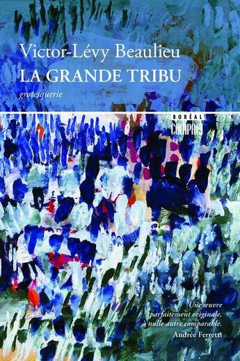 Couverture du livre « La grande tribu » de Victor-Levy Beaulieu aux éditions Boreal