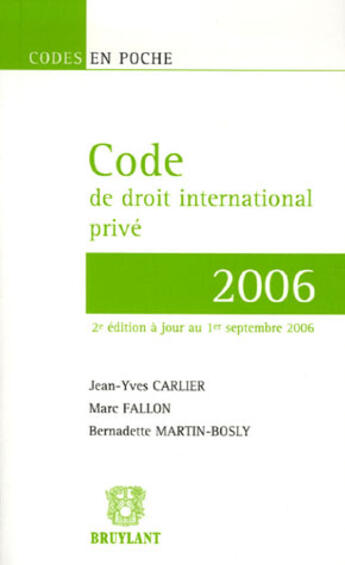 Couverture du livre « Code de droit international privé 2006 » de Carlier/Fallon/Marti aux éditions Bruylant