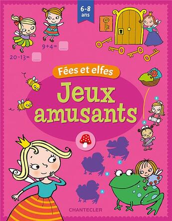 Couverture du livre « Jeux amusants - fees et elfes (6-8 a.) » de  aux éditions Chantecler