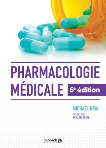 Couverture du livre « Pharmacologie médicale (6e édition) » de Michael Neal aux éditions De Boeck Superieur