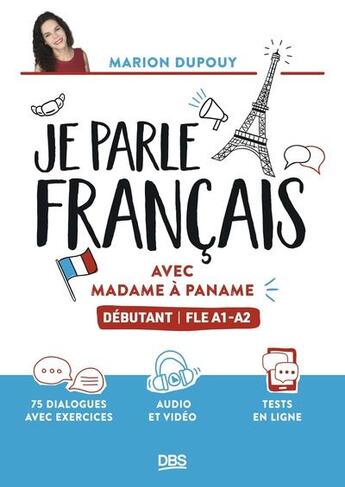 Couverture du livre « Je parle français avec madame à Paname : FLE A1-A2 ; 75 dialogues avec exercices et audios » de Marion Dupouy aux éditions De Boeck Superieur