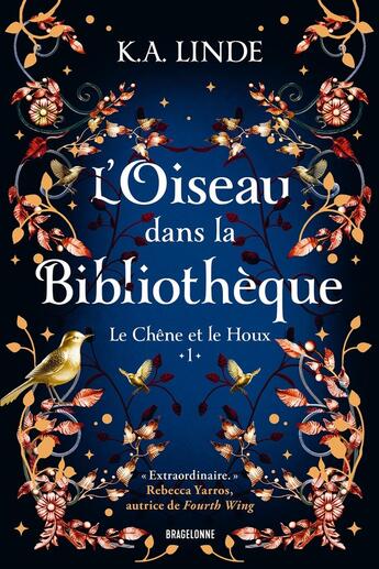 Couverture du livre « Le chêne et le houx Tome 1 : L'oiseau dans la bibliothèque » de K. A. Linde aux éditions Bragelonne