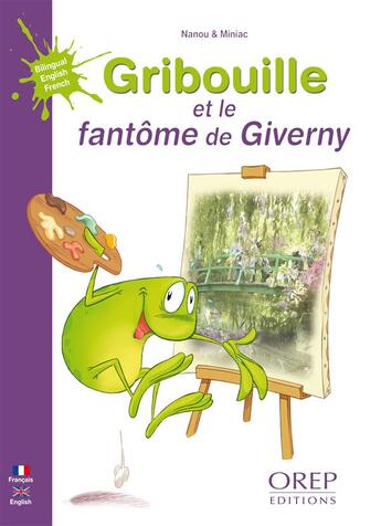 Couverture du livre « Gribouille et le fantôme de Giverny » de Nanou et Miniac aux éditions Orep