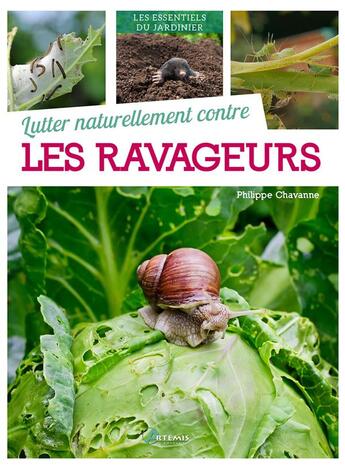 Couverture du livre « Lutter naturellement contre les ravageurs » de Philippe Chavanne aux éditions Artemis