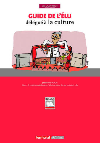 Couverture du livre « Guide de l'élu délégué à la culture » de Jerome Dupuis aux éditions Territorial