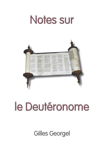 Couverture du livre « Notes sur le Deutéronome » de Gilles Georgel aux éditions Scripsi