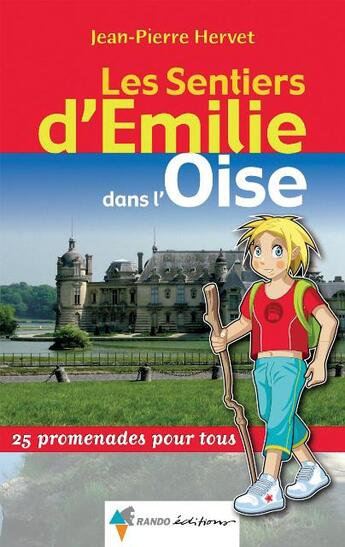 Couverture du livre « Les sentiers d'Emilie ; dans l'Oise » de Jean-Pierre Hervet aux éditions Rando