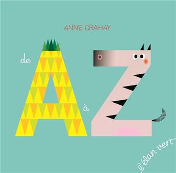 Couverture du livre « De a a z » de Anne Crahay aux éditions Elan Vert