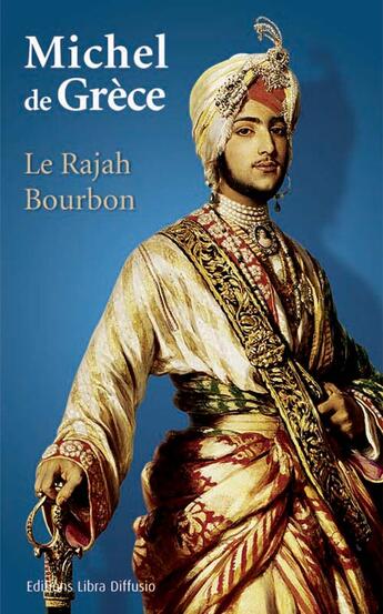 Couverture du livre « Le rajah Bourbon » de Michel De Grece aux éditions Libra Diffusio