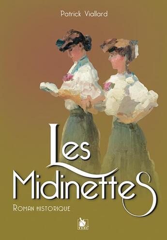 Couverture du livre « Les midinettes » de Patrick Viallard aux éditions Ysec