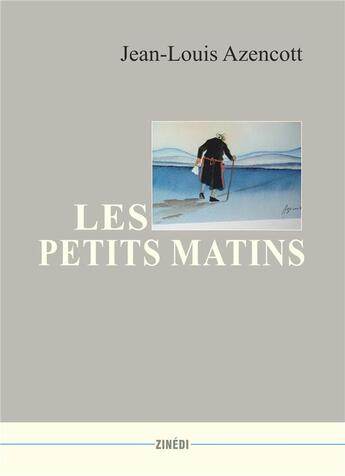 Couverture du livre « Les petits matins » de Azencott Jean-Louis aux éditions Zinedi