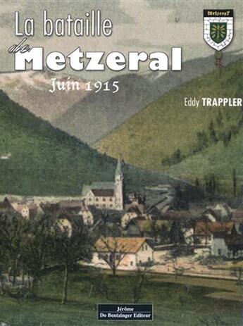 Couverture du livre « La bataille de Metzeral ; juin 1915 » de Eddy Trappler aux éditions Do Bentzinger