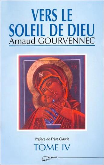 Couverture du livre « Vers le soleil de dieu (tome 4) » de Arnaud Gourvennec aux éditions Lanore