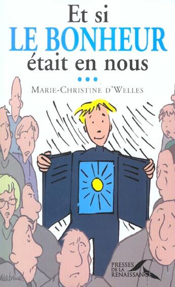 Couverture du livre « Et si le bonheur etait en nous ? » de D'Welles M-C. aux éditions Presses De La Renaissance