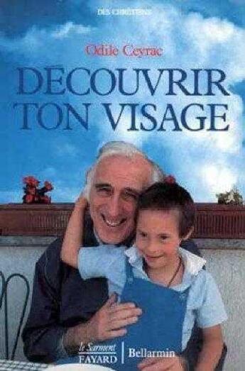 Couverture du livre « Découvrir ton visage » de Odile Ceyrac aux éditions Jubile