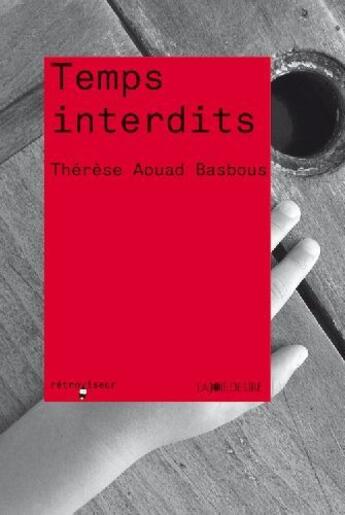 Couverture du livre « Temps interdits » de Thérèse Aouad Basbous aux éditions La Joie De Lire