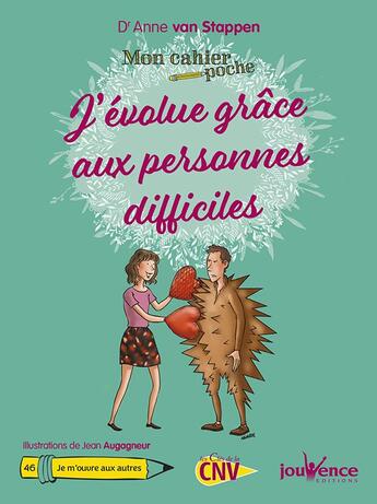 Couverture du livre « Mon cahier poche Tome 46 : j'évolue grâce aux personnes difficiles » de Anne Van Stappen et Jean Augagneur aux éditions Jouvence