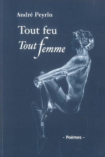 Couverture du livre « Tout Feu Tout Femme » de Andre Peyrin aux éditions D 2000