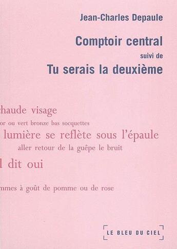 Couverture du livre « Comptoir central » de Jean-Charles Depaule aux éditions Le Bleu Du Ciel
