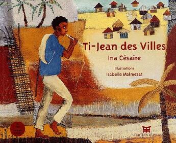 Couverture du livre « Ti-Jean des villes » de Isabelle Malmezat et Ina Cesaire aux éditions Dapper