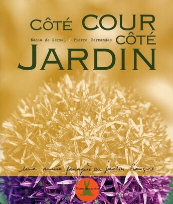 Couverture du livre « Côté cour ; côté jardin » de Pierre Fernandes et Nadia De Kermel aux éditions Plume De Carotte