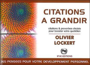 Couverture du livre « Citations à grandir ; citation et proverbes choisis pour booster votre quotidien » de Olivier Lockert aux éditions Ifhe