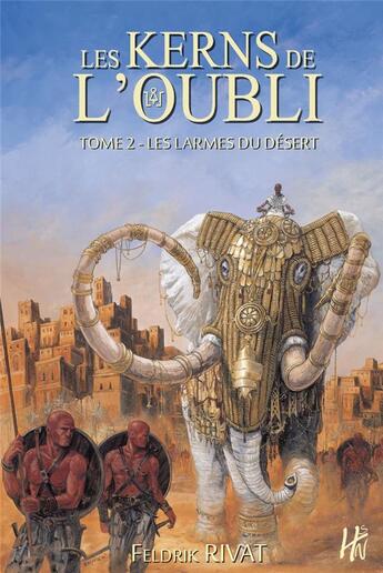 Couverture du livre « Les Kerns de l'oubli Tome 2 : les larmes du désert » de Feldrik Rivat aux éditions L'homme Sans Nom