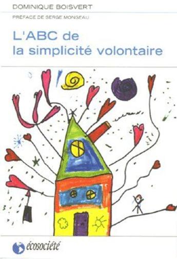 Couverture du livre « L'ABC de la simplicité volontaire (édition 2005) » de Dominique Boisvert aux éditions Ecosociete