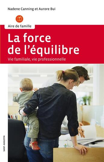 Couverture du livre « La force de l'équilibre » de Nadene Canning et Aurore Bui aux éditions Saint Augustin