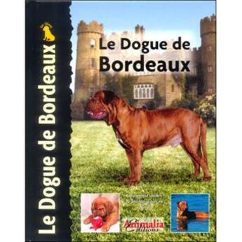 Couverture du livre « Le Dogue De Bordeaux » de Joseph Janish aux éditions Animalia