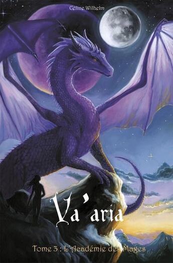 Couverture du livre « Va'aria t.3 : l'académie des mages » de Celine Wilhelm aux éditions Celine Wilhelm