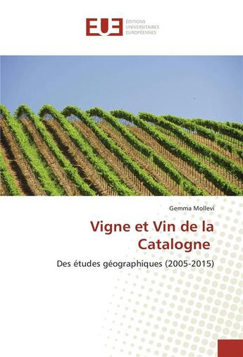 Couverture du livre « Vigne et vin de la catalogne » de Mollevi Gemma aux éditions Editions Universitaires Europeennes