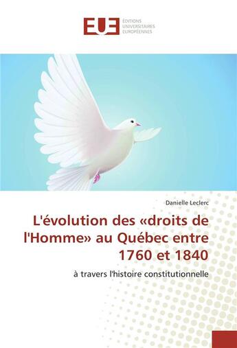 Couverture du livre « L'evolution des droits de l'homme au quebec entre 1760 et 1840 » de Leclerc Danielle aux éditions Editions Universitaires Europeennes