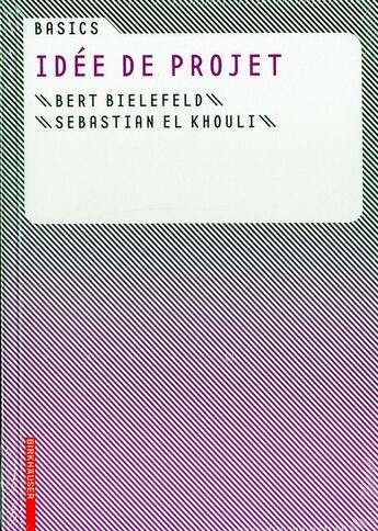 Couverture du livre « Basics idée de projet » de Bert Bielefeld aux éditions Birkhauser