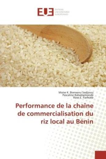 Couverture du livre « Performance de la chaine de commercialisation du riz local au benin » de Sodjinou/Fiamohe aux éditions Editions Universitaires Europeennes