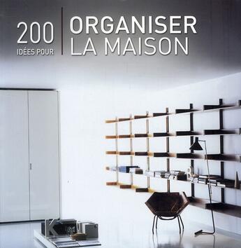 Couverture du livre « 200 idées pour organiser la maison » de Santos et Quartino aux éditions Loft