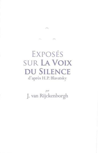 Couverture du livre « Exposés sur La Voix du Silence : d'après H.P. Blavatsky » de Jan Van Rijckenborgh aux éditions Rkp