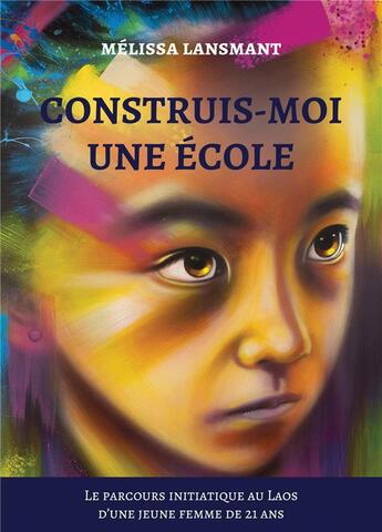 Couverture du livre « Construis-moi une ecole » de Lansmant Melissa aux éditions Atramenta